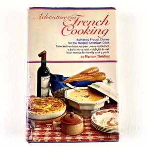 Adventures in French Cooking by Myriam Guidroz, Vintage Cookbook, 1970, First Printing, Hardcover