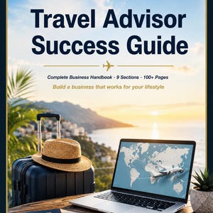 May include: A Travel Advisor Success Guide book cover featuring a dark blue suitcase with a straw hat, a laptop displaying a world map with a plane, a passport, and pens on a wooden table against a coastal sunset background with text.