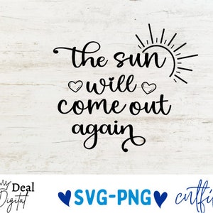 The Sun Will Come Out Again SVG, Depression Cut File, Mental Health sign, Dxf, Eps, Cut File Cricut, Silhouette, Mental Health Awareness