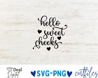 May include: A black digital graphic design featuring the text hello sweet cheeks in a cursive script font, accented with three small black hearts. Below the main design, the text Deal Digital SVG-PNG cutfiles appears in black and blue.