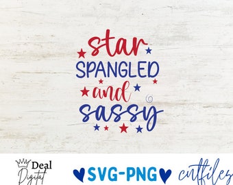 star spangled and sassy svg,4th of July SVG Bundle,July 4th SVG, fourth of july svg, independence day svg, patriotic svg.