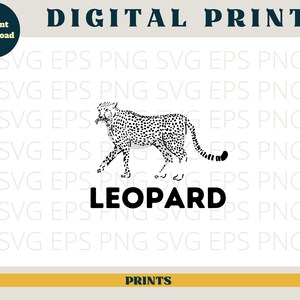 May include: Black and white line art illustration of a cheetah walking. The text "LEOPARD" is below the cheetah. The text "DIGITAL PRINT" is at the top of the image. The text "SVG EPS PNG SVG EPS PNG" is repeated multiple times in the background.