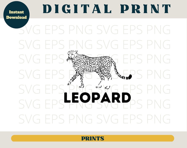May include: Black and white line art illustration of a cheetah walking. The text "LEOPARD" is below the cheetah. The text "DIGITAL PRINT" is at the top of the image. The text "SVG EPS PNG SVG EPS PNG" is repeated multiple times in the background.