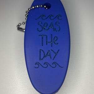 Floating Foam Keychain for boating, kayaking, jetskiing, Anything on the water! 6 Colors Available Seas the Day