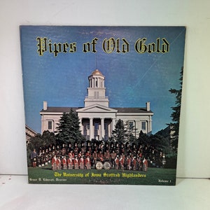 Pipes of Old Gold - 1978 Vinyl LP - Univ. of Iowa Scottish Highlanders - Bagpipe Music Tradition