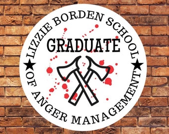 Lizzie Borden School Of Anger Management Graduate Sticker, True Crime Sticker, Hydro Flask Sticker, Journal Sticker, Waterbottle Sticker