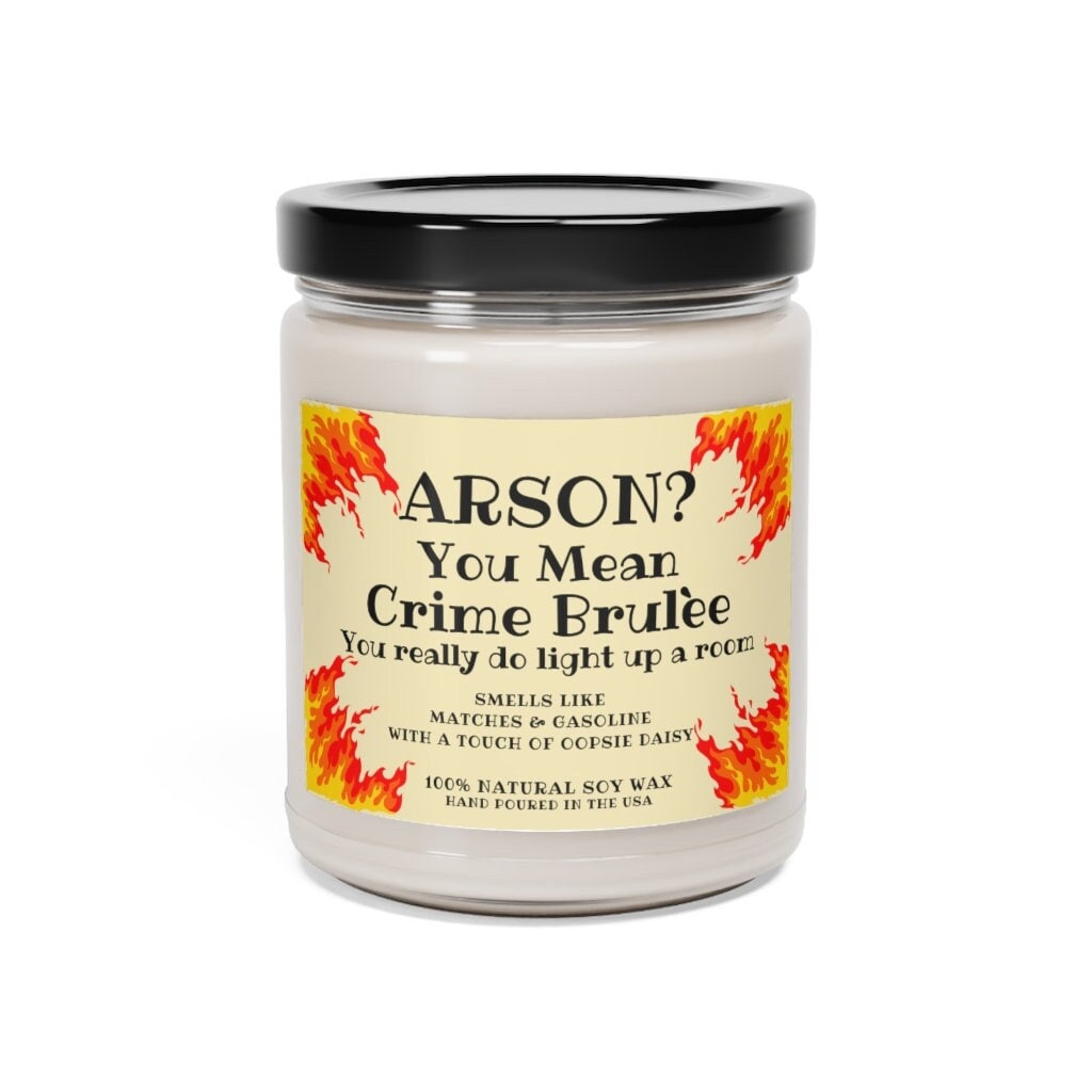 Arson You Mean Crime Brulee 9oz Glass Jar Scented Soy Candle - Etsy
