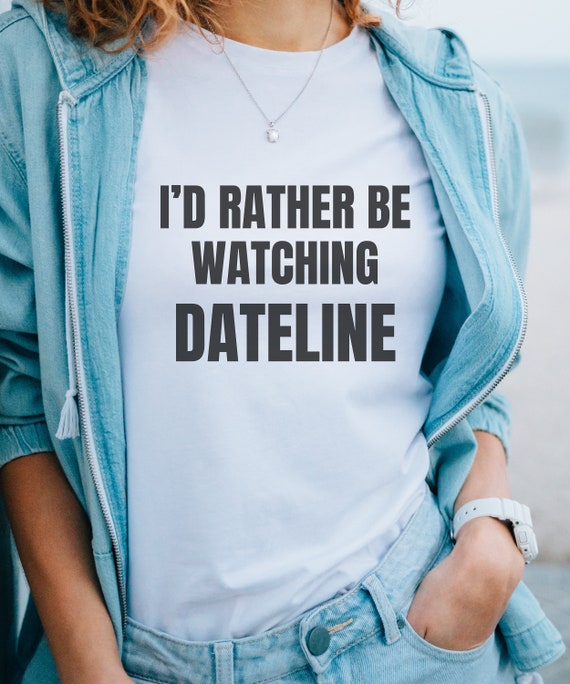 Funny I'd Rather Be Watching Crime Shows T-Shirt Funny I'd Rather Be Watching Crime Shows T-Shirt