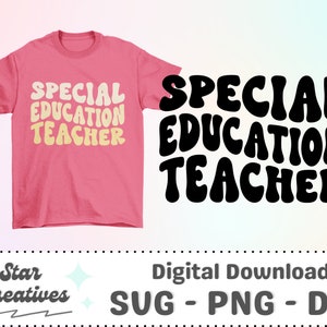 May include: A digital download of a graphic design featuring the text "SPECIAL EDUCATION TEACHER" in a retro, groovy font style. The design is shown on a pink t-shirt and as a black and white graphic.