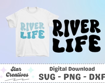 River Life SVG PNG, wavy font, summer svg, boating floating svg, river trip Svg, Cut File for Cricut, trendy PNG, Digital Download