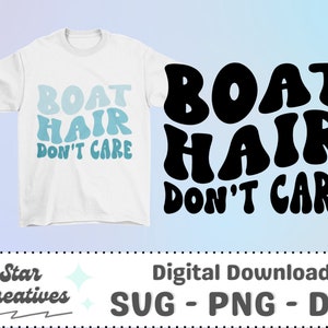 Boat Hair Don&#39;t Care SVG PNG, wavy font, summer svg, boat saying, lake life, boating Svg, Cut File for Cricut, trendy PNG, Digital Download