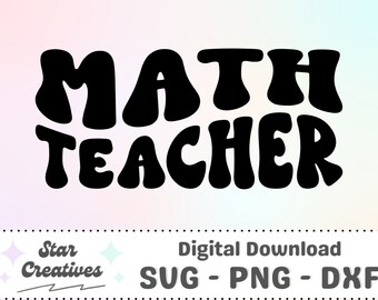 Math Teacher SVG PNG, Groovy Svg, Math Teacher Shirt, School svg, Math Svg, Cut File for Cricut, trendy PNG, Digital Download