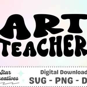 Art Teacher SVG PNG, Groovy Svg, Teacher Shirt, School svg, Groovy Art Teacher Svg, Cut File for Cricut, trendy PNG, Digital Download