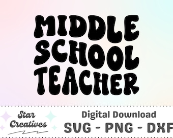 Middle School Teacher SVG PNG, Groovy Svg, School Shirt, School svg, Groovy Teacher Svg, Cut File for Cricut, trendy PNG, Digital Download