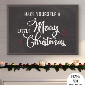 Have Yourself A Merry Little Christmas Sign | Christmas Mantel Large Farmhouse Sign  Holiday Wall Hanging | Modern Holiday Art Xmas Poster