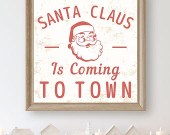 Vintage Santa Claus Is Coming To Town Print: Nostalgic Christmas Mantel Decor (Digital Download)