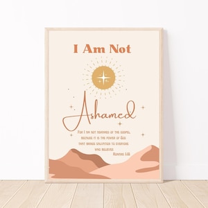 Boho Mountain Art Faith Printable Romans 1 16 I Am Not Ashamed Scripture Sign | Boho Christian Art| Earth Tone Wall Art | Bible Verse Poster
