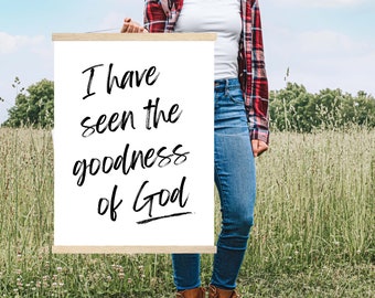 I Have Seen The Goodness Of God Psalm 27 13 Faith Poster Hanger Frame | God Is Good Simple Christian Art | Worship Music Christian Poster