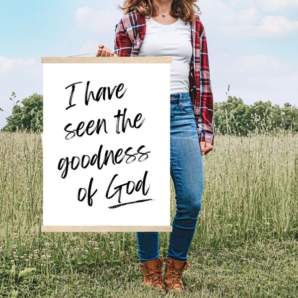 I Have Seen The Goodness Of God Psalm 27 13 Faith Poster Hanger Frame | God Is Good Simple Christian Art | Worship Music Christian Poster