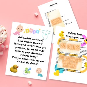 May include: A printable baby shower game with a yellow rubber duck theme. The game is called "Rubber Duck Scavenger Hunt" and has 24 clues. The game instructions include the text "Well waddle you know? Your flock is growing! We hope it doesn't drive you quackers, but we let in 24 ducks to play "Beakaboo" with you today! Can you quack this case and find all the ducks?"