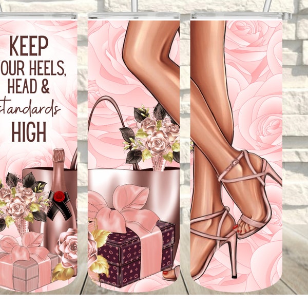 Keep your Heels And Head And  Standards High Tumbler , Bougie Tumbler, Gift for her, Birthday Gift, Luxury Designer Fashion