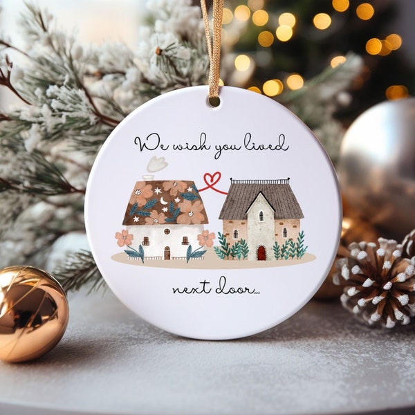 Long Distance Friendship Ornament: We Wish You Lived Next Door