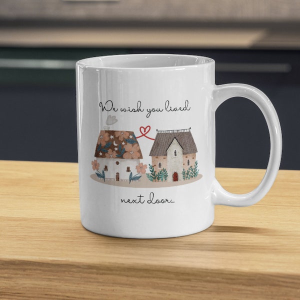 I Wish You Lived Next Door Friendship Gift - Personalized Pottery Mug 2 Ec46678e Ef44 4648 9b72 2ea938fd4287