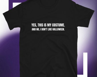 Yes This Is My Costume Halloween T-shirt | Funny Halloween Costume | 100% Cotton