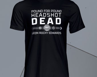 Leon Rocky Edwards T-shirt | Pound For Pound Headshot Dead Shirt | MMA UFC Boxing Training T-shirt | 100% Cotton