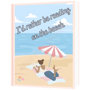 May include: A woman relaxes on a beach with a striped umbrella, reading a book. The text on the image reads "I'd rather be reading on the beach."