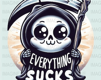 Cute Grim Reaper Art Print, Everything Sucks Funny Digital Download, Kawaii Skull Poster, Dark Humor Wall Decor, Halloween Digital Art