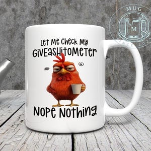 Funny Mug - Let Me Check My Giveashitometer Nope Nothing Mug