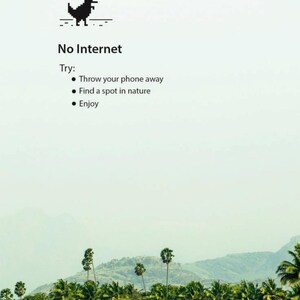 Könnte beinhalten: Eine digitale Grafik mit einem verpixelten schwarzen Dinosaurier-Symbol über dem Text No Internet. Darunter schlägt eine Liste vor: Throw your phone away, Find a spot in nature und Enjoy. Der Hintergrund zeigt ein grünes Feld und Palmen.