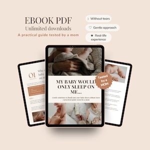 Peut inclure: Publicité pour un ebook PDF affichée sur trois tablettes. La tablette centrale affiche le titre "MY BABY WOULD ONLY SLEEP ON ME..." avec le sous-titre "Gentle solutions to finally put your baby down without fears." Le texte comprend "EBOOK PDF, Téléchargements illimités, Un guide pratique testé par une maman."