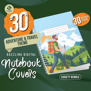 May include: A digital notebook cover bundle with 30 different designs featuring an adventure and travel theme. The cover shows a cartoon illustration of a person hiking in a mountain landscape.