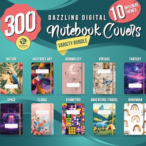 May include: A collage of 10 different notebook cover designs, each with a unique theme. The themes include nature, abstract art, minimalist, vintage, fantasy, space, floral, geometric, adventure/travel, and bohemian. The image also includes the text "300 Notebook Covers" and "10 Different Themes".
