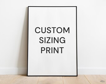 Custom Sizing Print