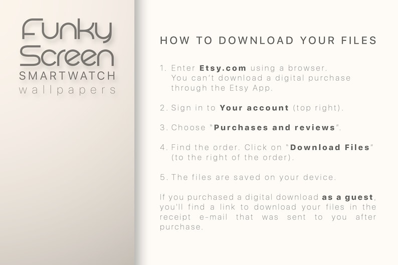May include: A light beige graphic with instructions on how to download files from Etsy. The text includes the Etsy logo, and instructions on how to download digital purchases. The Funky Screen Smartwatch wallpapers logo is at the top left.