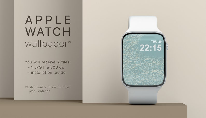 May include: White Apple Watch with a teal and cream wave pattern wallpaper. The watch face displays the time 22:15 and the date. The image also shows text that reads "APPLE WATCH wallpaper" and "You will receive 2 files: - 1 JPG file 300 dpi - installation guide."