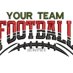 May include: Embroidered design featuring the words "Your Team Football" in red, black, and green with a black and white football graphic underneath.