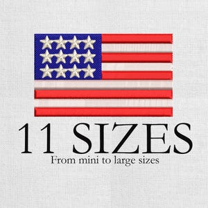 May include: Embroidered American flag with red and white stripes and a blue field with white stars. The text "11 SIZES" is below the flag, with "From mini to large sizes" underneath.