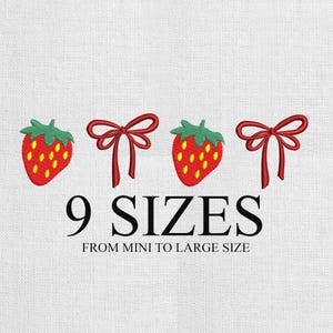 May include: Embroidered design featuring two strawberries and two bows in red and green, with yellow accents. The text "9 SIZES FROM MINI TO LARGE SIZE" is displayed below the designs on a white background.