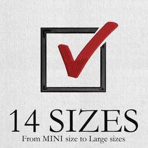 May include: An embroidered design featuring a black square outline with a red checkmark inside. Below the graphic, the text reads 14 SIZES in a large black serif font, followed by the smaller text From MINI size to Large sizes.