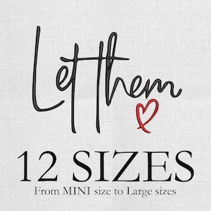 Può includere: Sfondo bianco con le parole "Let them" in corsivo nero, un cuore rosso e le parole "12 SIZES" in grassetto, carattere sans-serif. Sotto, il testo recita "From MINI size to Large sizes."