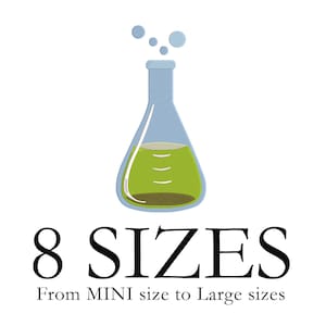 May include: A graphic illustration of a light blue laboratory flask containing a green liquid with three bubbles rising above it. Below the flask, the black text reads 8 SIZES From MINI size to Large sizes in a clear, serif font style.