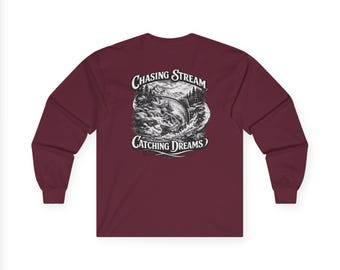 trout fishing shirt Long Sleeve | Chasing stream Catching dreams | Fly Fishing Tee | Light weight shirt | gift for anglers | Hunt the season