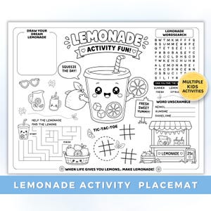 May include: A black and white printable activity placemat featuring a central cartoon lemonade cup, a word search, a maze, tic-tac-toe, and word unscramble games. The text includes LEMONADE ACTIVITY FUN, SQUEEZE THE DAY, and WHEN LIFE GIVES YOU LEMONS.. MAKE LEMONADE.
