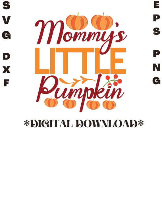 Mommys Little Pumpkin Svg Pumpkin Svg Digital Cut File for - Etsy