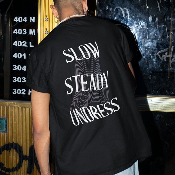 EDM merch-house music camisa-fisher-merch-rave camisa-Take It Off Slow Steady Undress fisher