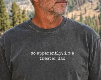 Donc, apparemment, je suis une chemise de papa de théâtre, t-shirt drôle de papa de théâtre, cadeau de fête des pères pour papa de théâtre, chemise Broadway de papa de scène de théâtre